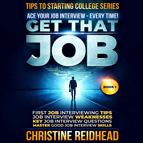 Get That Job: Ace Your Job Interview - Every Time! by Christine Reidhead episode artwork