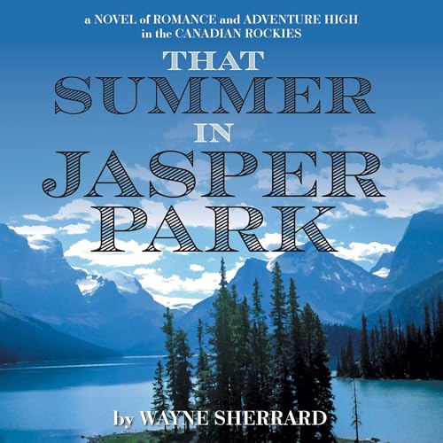 That Summer in Jasper Park Audiolibro Por Wayne Sherrard arte de portada
