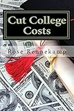Cut College Costs: How to Get Your Degree -- Without Drowning in Debt
