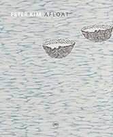 peter kim: AFLOAT (CATALOGUES D'EXPOSITION) 2370740280 Book Cover