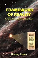 Framework of Reality: Understanding Our Subtle Spiritual Nature 0991226305 Book Cover