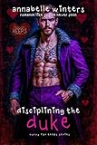 Disciplining the Duke (Curvy for Keeps Instalove Romance Novellas Book 8)
