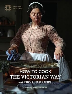 How to Cook: The Victorian Way with Mrs Crocombe