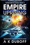 Empire Uprising: A Galactic Intrigue Space Opera (Taran Empire Saga Book 2)
