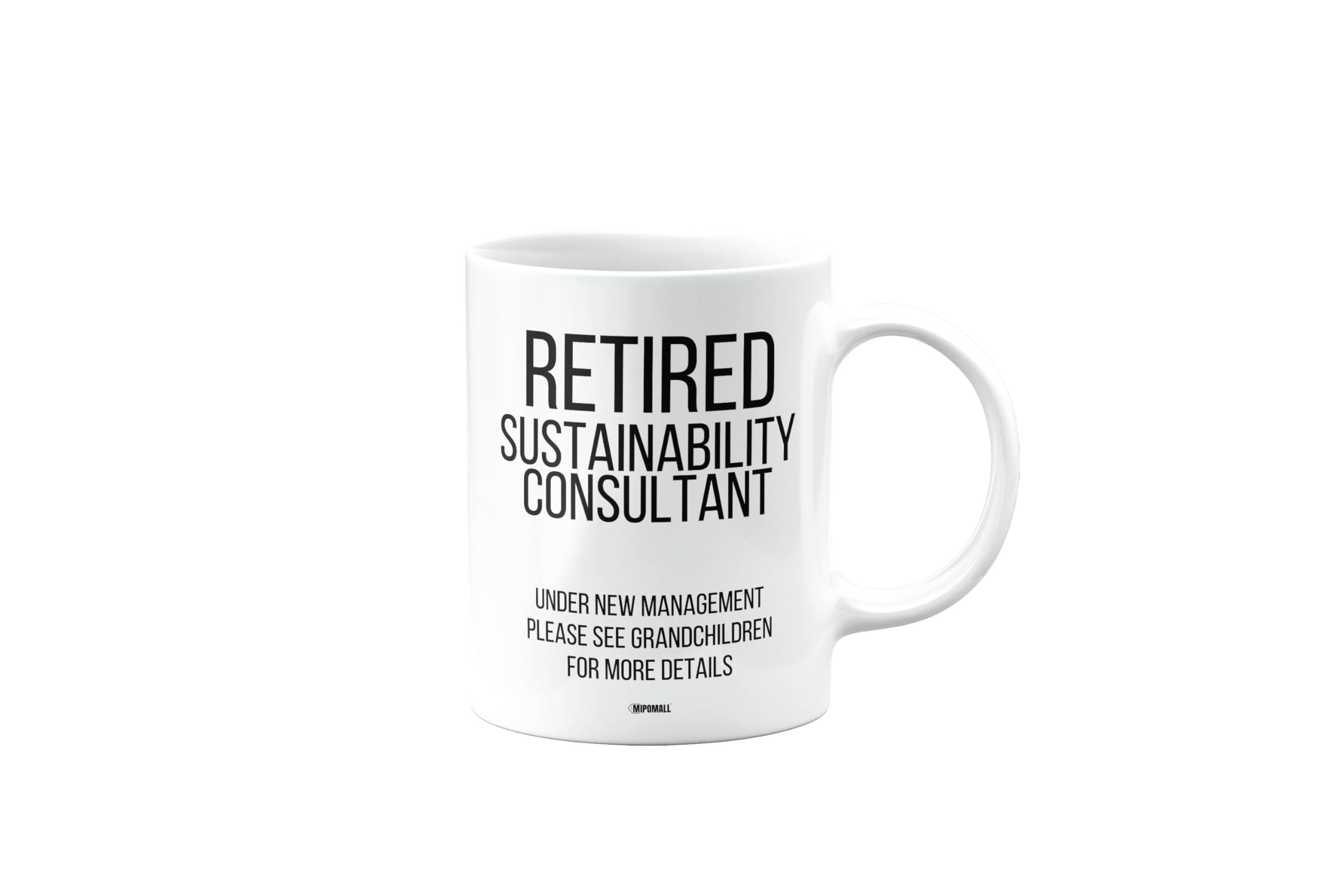MIPOMALL Retirement Mug Present for Sustainability Consultant, Gifts for Men or Women or Grandparents, Retired Under New Management Grandchildren, Presents for Christmas, mm-CA_193_303