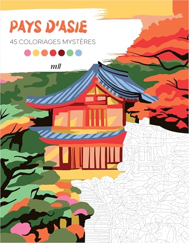 Pays d'Asie - 45 coloriages mystères: Avec des pages détachables !