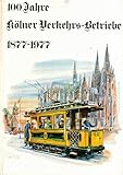  100 Jahre Kölner Verkehrs-Betriebe