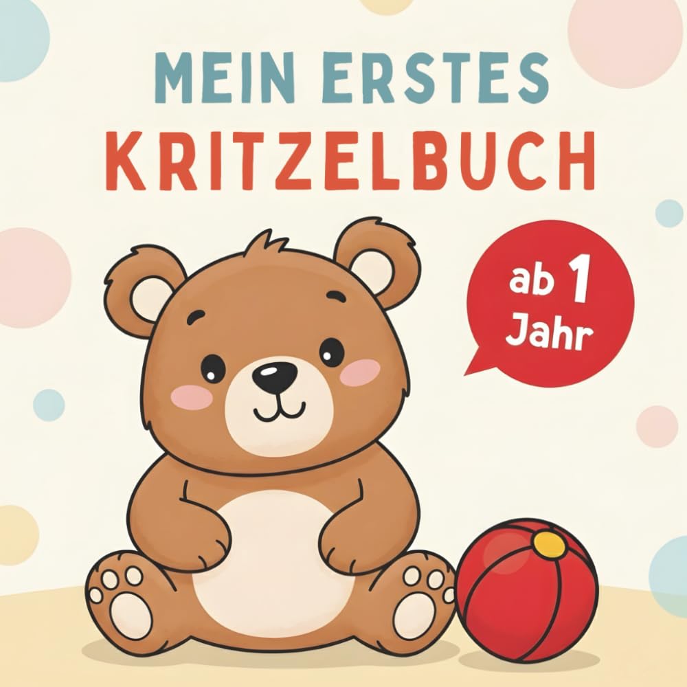 Mein erstes Kritzelbuch ab 1 Jahr: Liebevoll gestaltetes Malbuch für Kleinkinder mit einfachen, großen Motiven | Fördert Kreativität, Motorik und ... | Malbuch ab 1 Jahr für Jungen und Mädchen