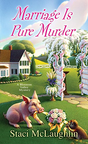Marriage Is Pure Murder (A Blossom Valley Mystery Book 6)