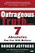 Outrageous Truth...: Seven Absolutes You Can Still Believe