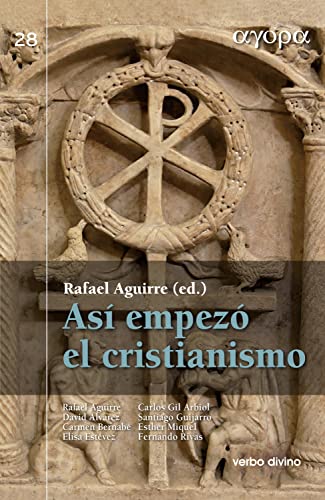 Así empezó el cristianismo (Ágora) (Spanish Edition)