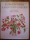 Flowers from a Painter's Garden: The Watercolors of Paul Gell