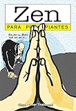  Zen para principiantes: con ilustraciones de Omar Tiraboschi (PARA PRINCIPIANTES - LONGSELLER)