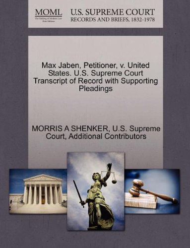 Max Jaben, Petitioner, V. United States. U.S. Supreme Court Transcript of Record with Supporting Pleadings