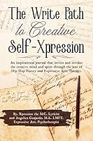 The Write Path to Creative Self-Xpression: An Inpirational Journal of Hip Hop Poetry and Expressive Arts Activities B089M1KPNC Book Cover