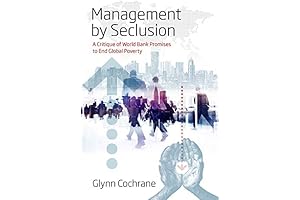 Management by Seclusion: A Critique of World Bank Promises to End Global Poverty