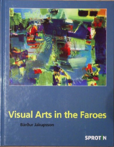 Visual Arts in the Faroes. Bardur Jakupsson 999184483X Book Cover