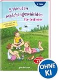 5 Minuten Mädchengeschichten für Erstleser: Erstlesebuch mit kurzen Geschichten und großer Fibelschrift ab 7 Jahren