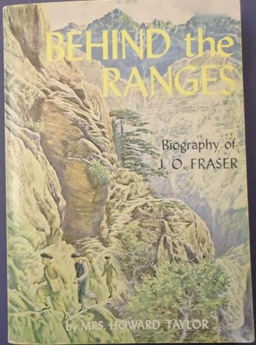 Behind the Ranges: Biography of J. O. Fraser of... B001N49F30 Book Cover