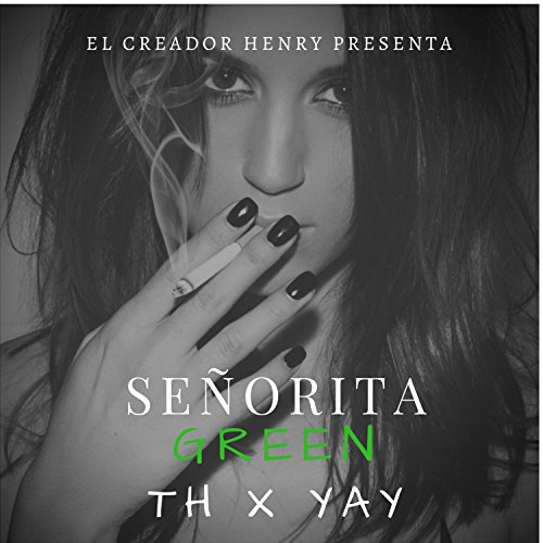 Señorita Green (feat. Th x Yay) by El Creador Henry on Amazon Music