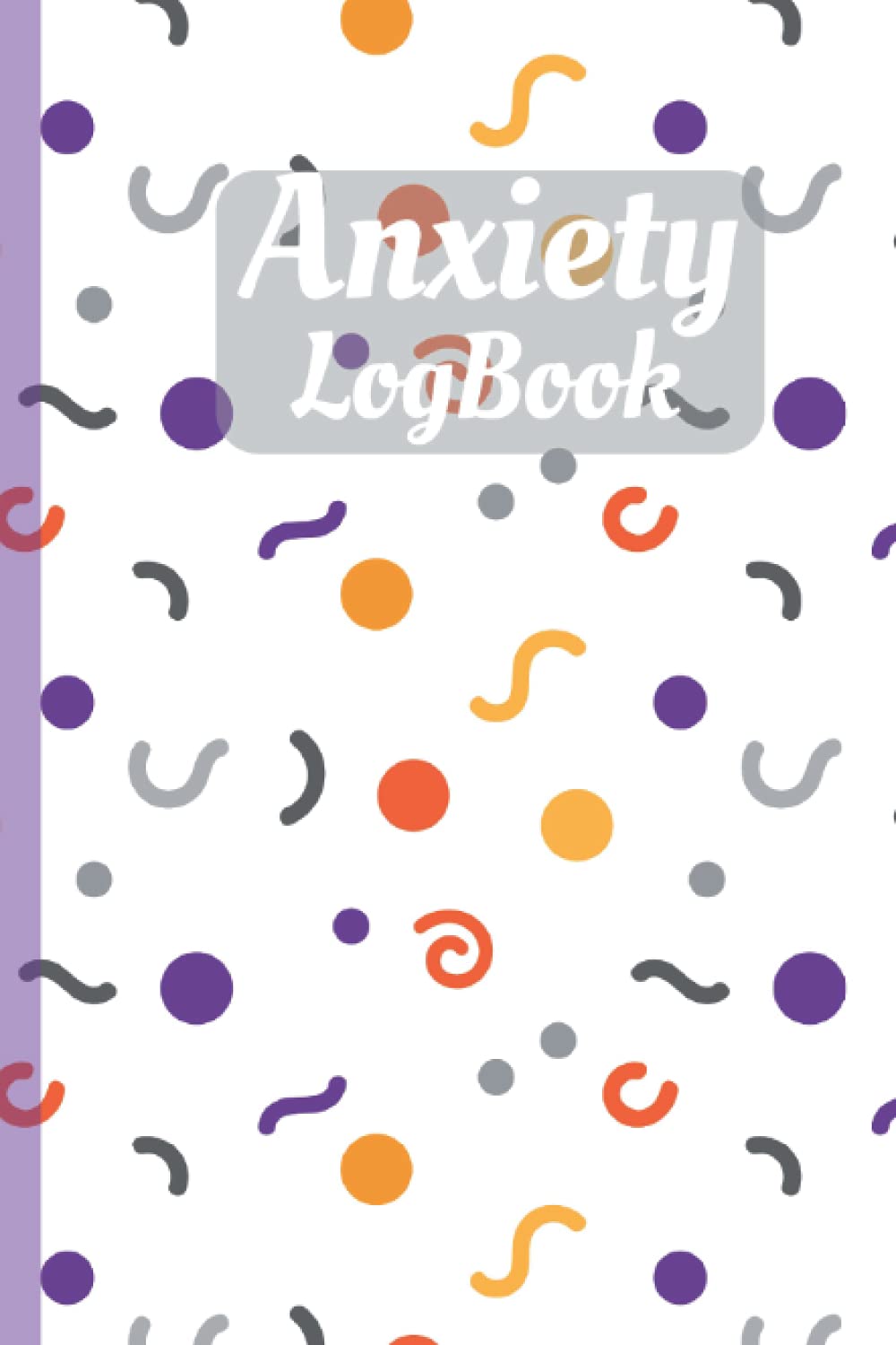 Anxiety journal tracker: Anxiety Journal: Track Your Triggers, Symptoms, Coping Methods, Moods