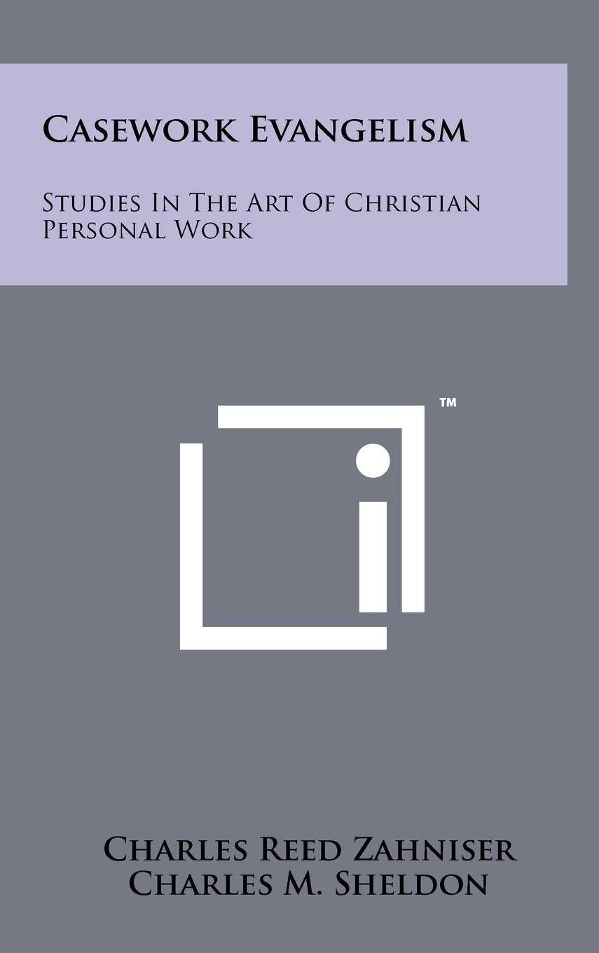 Casework Evangelism: Studies in the Art of Christian Personal Work