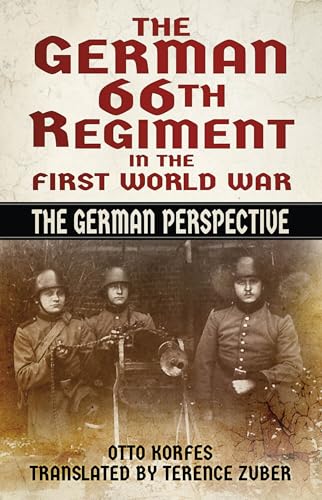 The German 66th Regiment in the First World War: The German Perspective