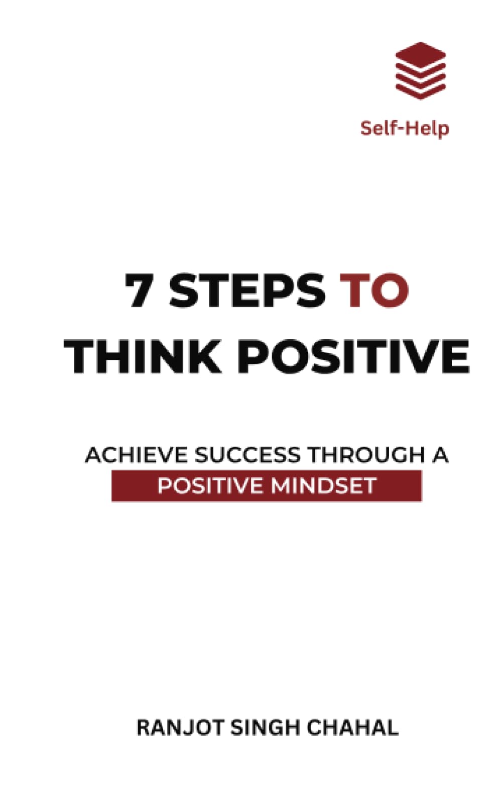 7 Steps to Think Positive: Achieve Success Through a Positive Mindset