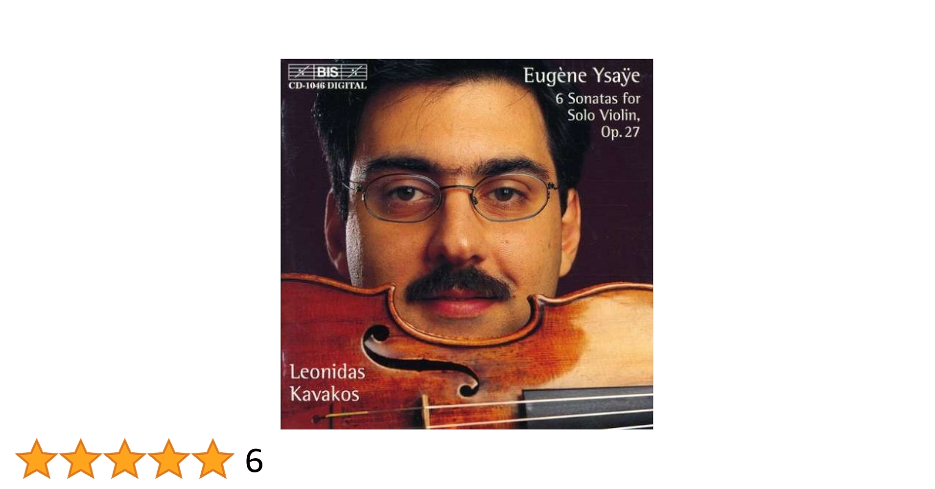 Leonidas Kavakos - Six Sonatas for Solo Violin op. 27