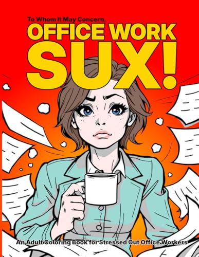 To Whom It May Concern, Office Work Sux!: An Adult Coloring Book for Stressed Out Office Workers image 2