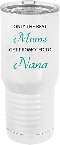 Only the Best Moms Get Promoted to Nana White - Vaso aislado al vacío de doble pared de acero inoxidable de 20 onzas con tapa transparente