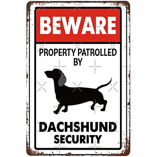 Funny Beware Property Patrolled By Dachshund Security Fun Sausage Dog Warning Caution Signs Wall Decor Art Poster Metal Sign Fun Office Bar Kitchen Cafe Man Cave Bathroom Sign 8x12 Inch