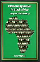 Poetic Imagination in Black Africa: Essays on African Poetry 0890898553 Book Cover