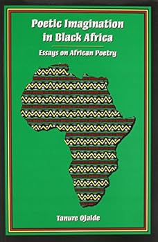 Paperback Poetic Imagination in Black Africa: Essays on African Poetry Book