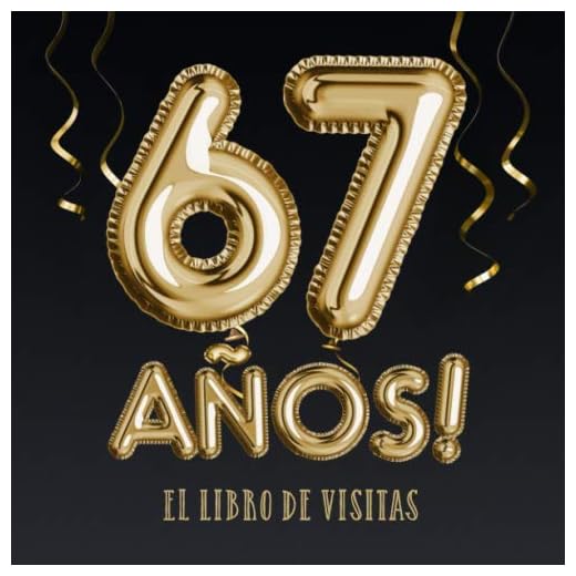 67 años - El libro de visitas: Decoración para el 67 cumpleaños – Regalos para hombre y mujer - 67 años - Edición Globos Oro Negro - Libro de firmas para felicitaciones y fotos de los invitados