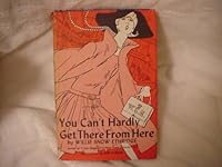 You Can't Hardly Get There from Here B0007DZT8S Book Cover