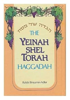 Hardcover The Yeinah Shel Torah : Haggadah a Collection of Explanations, Interpretations, Profound Insights ... [Etc. ] / Compiled by Rabbi Binyamin Adler ; Translated by Yaakov Lavon Book