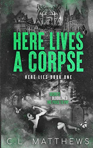 Here Lives a Corpse: A Dark Bully Academy Romance (Here Lies)