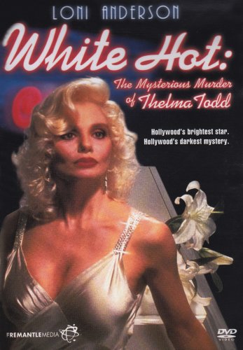 White Hot : The Mysterious Murder Of Thelma Todd