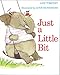 Just a Little Bit: A Picture Book About Animal Friends...