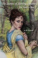 The Secrets of Sterling Shearin: The Noblest Cause 1481060759 Book Cover