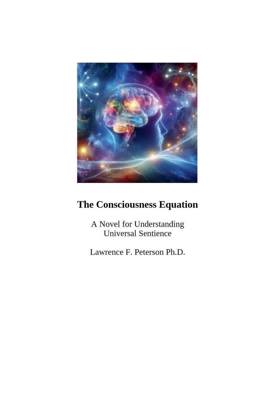 The Consciousness Equation: A Novel for Understanding Universal Sentience