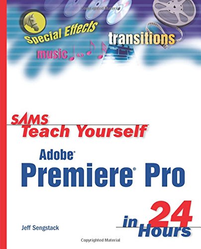 Sams Teach Yourself Adobe Premiere Pro in 24 Hours