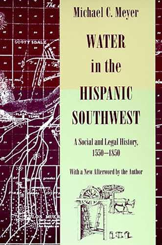 Water in the Hispanic Southwest: A Social and Legal History, 1550-1850