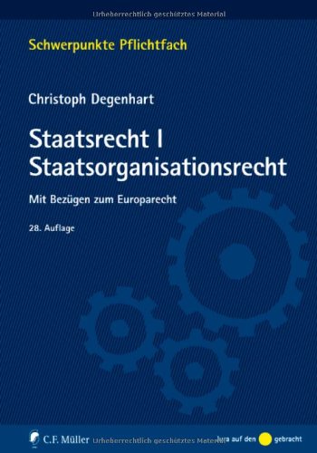 Staatsrecht I. Staatsorganisationsrecht: Mit Bezügen zum