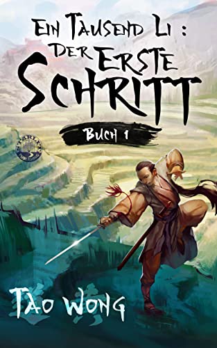 Ein Tausend Li: Der erste Schritt: Ein Wuxia Kultivation Fantasy Epos