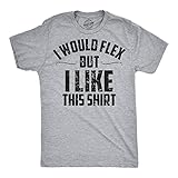 Mens I Would Flex But I Like This Shirt Funny Adult Working Out Gym Tee for Guys Mens Funny T Shirts Funny Fitness T Shirt Novelty Tees for Men Light Grey L