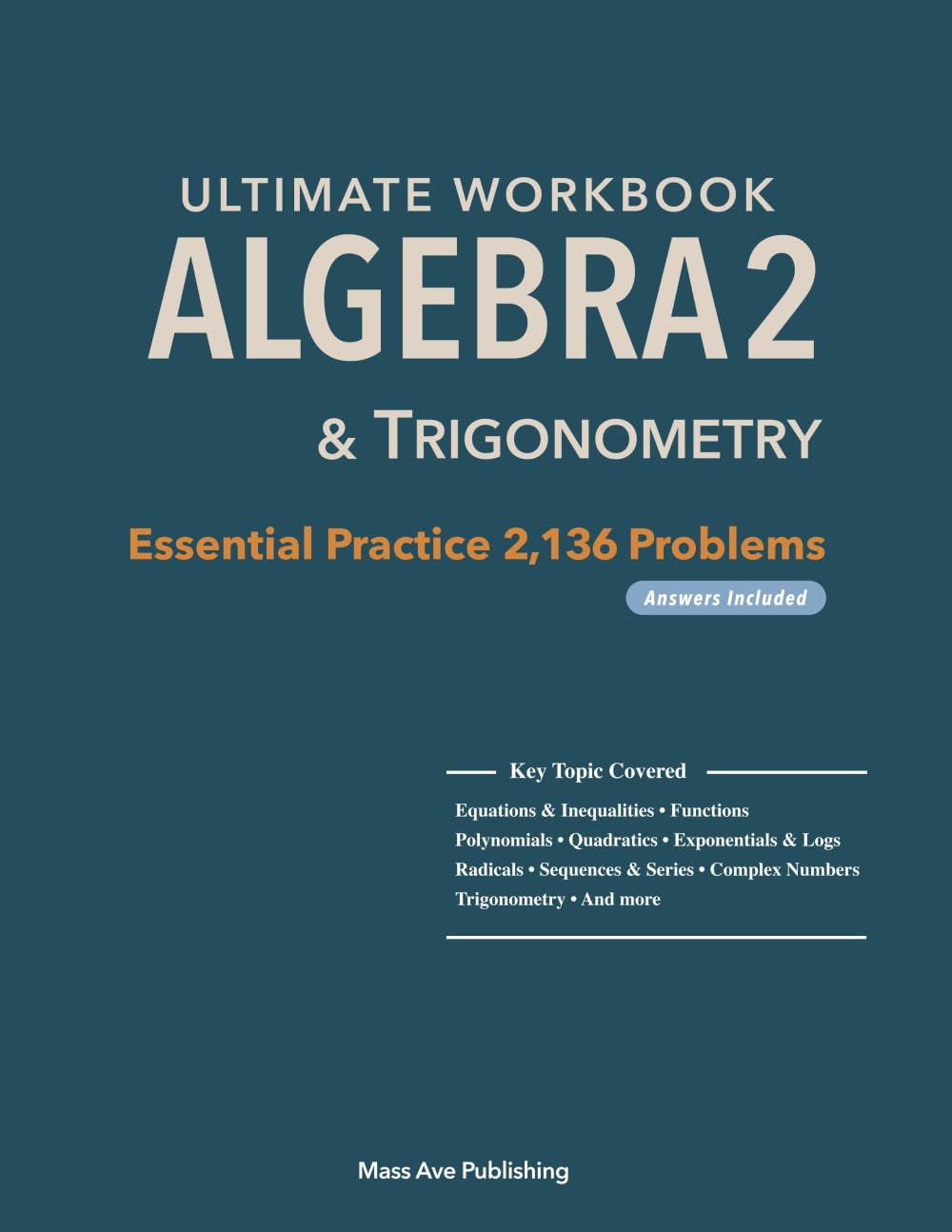 Ultimate Workbook Algebra2 & Trigonometry: Essential Practice 2,136 Problems (Answers Included)
