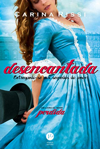 Desencantada - Volume 5: Entregando-se aos segredos do amor