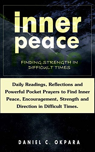 Inner Peace: Finding Strength in Difficult Times: Daily Reflections &